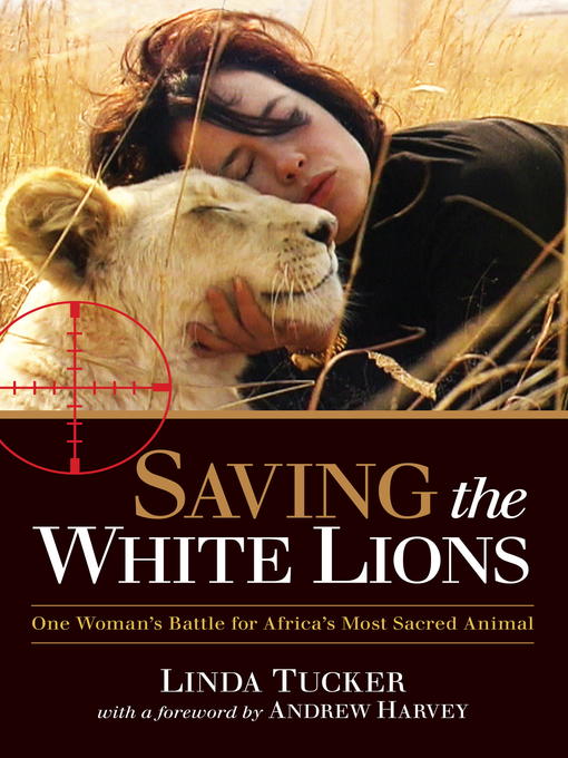 Title details for Saving the White Lions by Linda Tucker - Available